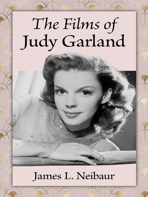 Title details for The Films of Judy Garland by James L. Neibaur - Available